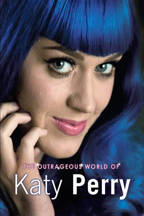 Katy Perry: The Outrageous World of Katy Perry